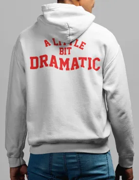 A Little Bit Dramatic | Back Print Hoodie